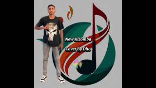 Dito Cover New Kizomba 2024 [upl. by Aicad]