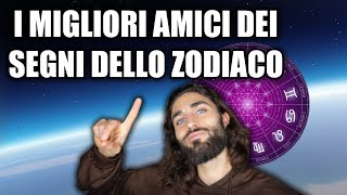 I MIGLIORI E I PEGGIORI AMICI DEI SEGNI DELLO ZODIACO [upl. by Tekcirc]