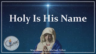 Holy Is His Name  Magnificat  Canticle  Song of Mary  John Michael Talbot  Sunday 7pm Choir [upl. by Ecirtra]