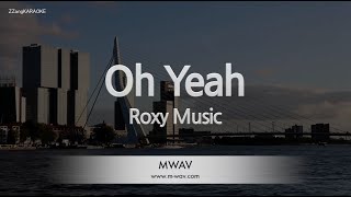 Roxy MusicOh Yeah Karaoke Version [upl. by Blum]