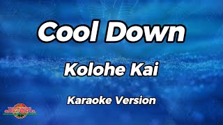 Cool Down  Kolohe Kai  Karaoke Version [upl. by Alegnatal]