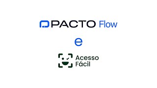 Pacto Flow integrado com Reconhecimento Facial Acesso Fácil [upl. by Anderegg318]