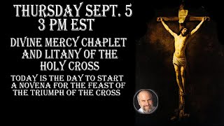 September 5 2024 3 PM EST NOTE NEW TIME Divine Mercy Chaplet amp Litany of the Holy Cross [upl. by Rafferty389]