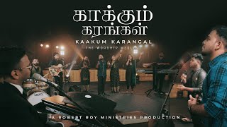 KAAKUM KARANGAL  The Worship Medley  Robert Roy  Tamil Christian Songs [upl. by Solrak]