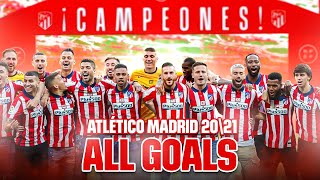 ¡TODOS los GOLES del ATLÉTICO DE MADRID en la temporada 20202021 en 7 MINUTOS [upl. by Losse]