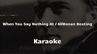 When You Say Nothing At All karaoke Ronan Keating ♪ [upl. by Sinnod]