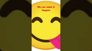 We can make it happen ￼ [upl. by Ditzel]