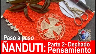 Dechado Pensamiento en Ã‘anduti  El Fascinante Mundo del Ã‘andutÃ­ paso a paso revelado PARTE 2 [upl. by Ibbie]