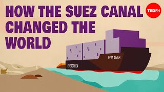 How the Suez Canal changed the world  Lucia Carminati [upl. by Docile103]