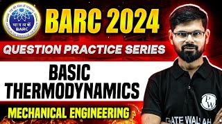 BARC 2024  Basic Thermodynamics  BARC Question Practice Series  ME [upl. by Rosner]