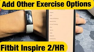 How to Add Exercise Options WALK YOGA etc on Fitbit Inspire 2  HR [upl. by Nnylorac534]