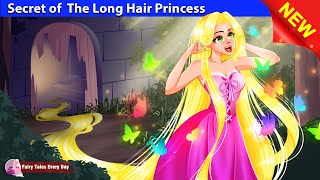 Secret of The Long Hair Princess 👸✨ Bedtime Stories  English Fairy Tales 🌛 Fairy Tales Every Day [upl. by Alida]