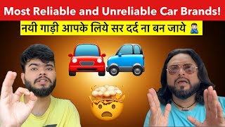 Most Reliable amp Unreliable Car Brands in India 🫵🏻 Service Centre के चक्कर लगाते रह जाओगे 😭 [upl. by Gradeigh]