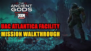 UAC Atlantica Facility Mission Walkthrough Doom Eternal The Ancient Gods [upl. by Maleki728]