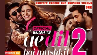 AE DIL HAI MUSHKIL 2  OFFICIAL TRAILER  BEST MOVIE SCENE  AE DIL HAI MUSHKIL FULL MOVIE AISHWARYA [upl. by Murielle]