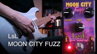 LsL Instruments MOON CITY FUZZ  Fuzz Pedal [upl. by Andres]