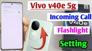 Vivo v40e 5g incoming call flashlight setting  vivo v40e call aate he flashlight on  vivo v40e 5g [upl. by Enelrats]