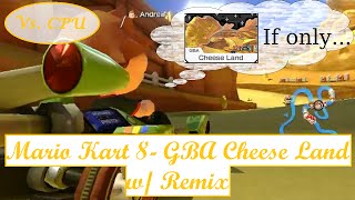 Music Swap 8 Mario Kart 8 200cc GBA Cheese Land w uh GBA Cheese Land Remix [upl. by Junia]