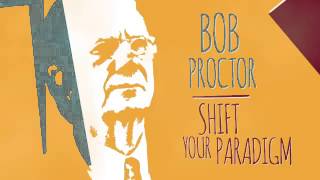 Bob Proctor  Shift Your Paradigm Meditation  The FULL Version [upl. by Nacim37]