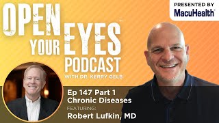 Ep 147 Part 1  quotChronic Diseasesquot Robert Lufkin MD [upl. by Sevy159]