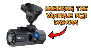 Unboxing the Vantrue N2S dashcam  first impressions [upl. by Bonilla]