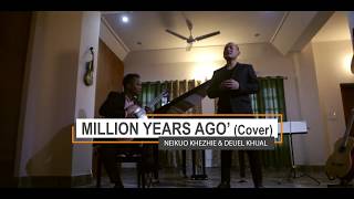 Adele quotMillion Years Agoquot Cover Neikuo Khezhie amp Deuel Khual [upl. by Meid387]