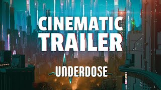 Underdose  Cinematic Trailer [upl. by Sothena]