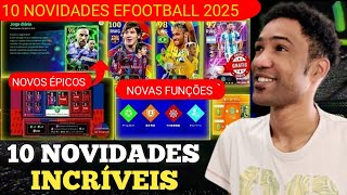 10 NOVIDADES INCRIVEIS no eFootball 2025 Mobile [upl. by Nosecyrb]