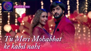 Tu Meri Mohabbat ke kabil Nahi Video Song Sara khan and Ashish Dixit Superhit Song Dangal TV [upl. by Severson]