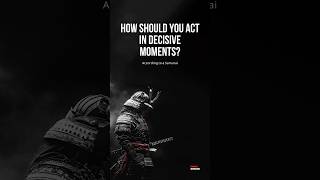 How Should You Act in Decisive Moments motivation lifeslesson quotes [upl. by Epillihp]