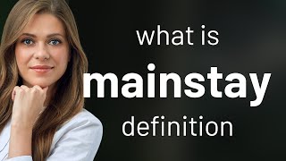 Mainstay  what is MAINSTAY definition [upl. by Ethelyn516]