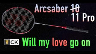 Yonex Arcsaber 11 Pro  Will the love story continue [upl. by Augie]