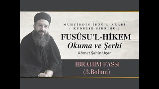 Fusûsul Hikem  İbrahim Fassı  3Bölüm [upl. by Adniroc332]