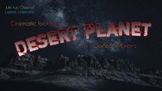 Desert Planet  by  Quincas Moreira  Cinematic footage  music instrumental [upl. by Leslie]