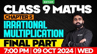 Class 9 Maths  Chapter 5  Irrational Multiplication  Final Part  Xylem Class 9 [upl. by Cleveland867]