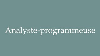 How to Pronounce Analysteprogrammeuse Analystprogrammer Correctly in French [upl. by Reames]