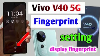 Vivo v40 5g display fingerprint  Vivo v40 5g me fingerprint lock kaise lagaye [upl. by Kcirdde]