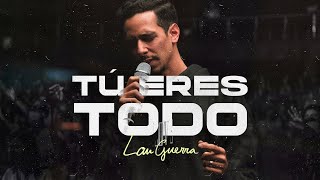 Tú Eres Todo  Lau Guerra Video Oficial  Música Cristiana 2023 [upl. by Llerrehc]