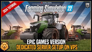 How to Setup a Farming Simulator 22 Server  Epic Games Version  Farming Simulator 22 VPS Tutorial [upl. by Asserat31]