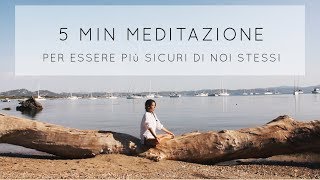 5 Minuti di Meditazione  per sentirci più sicuri di noi stessi [upl. by Eimmis]