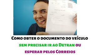 Como obter o documento do veículo atualizado sem precisar ir ao Detran ou esperar pelos Correios [upl. by Norad]