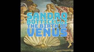 Sandro Botticelli  The Birth of Venus [upl. by Lu]