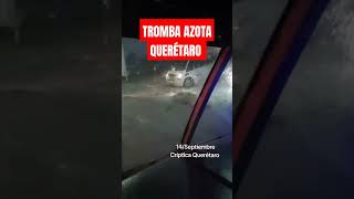 Tromba causa estragos en la zona metropolitana de Querétaro [upl. by Eilra]