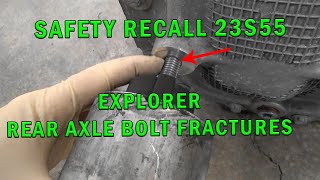 SAFETY RECALL 23S55  EXPLORER REAR AXLE BOLT FRACTURES [upl. by Nae906]