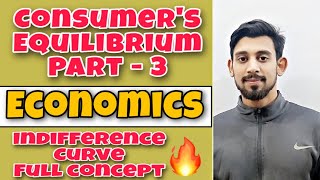 CONSUMER’S EQUILIBRIUM  INDIFFERENCE CURVE  PART 3  MICROECONOMICS [upl. by Egnalos550]