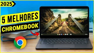 Os 5 Melhores Chromebook Em 2025 [upl. by Jovi]