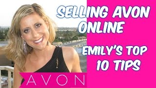 Selling Avon Online Emilys Top 10 Tips [upl. by Enirahtac547]