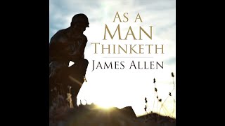 James Allen  As A Man Thinketh Audiobook [upl. by Millar]