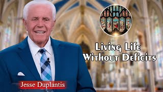 Jesse Duplantis Full Sermons  Living Life Without Deficits [upl. by Nnaeiram]