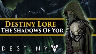 Destiny Lore  The Shadows of Yor amp The corruption of the Weapons of Sorrow [upl. by Voleta]